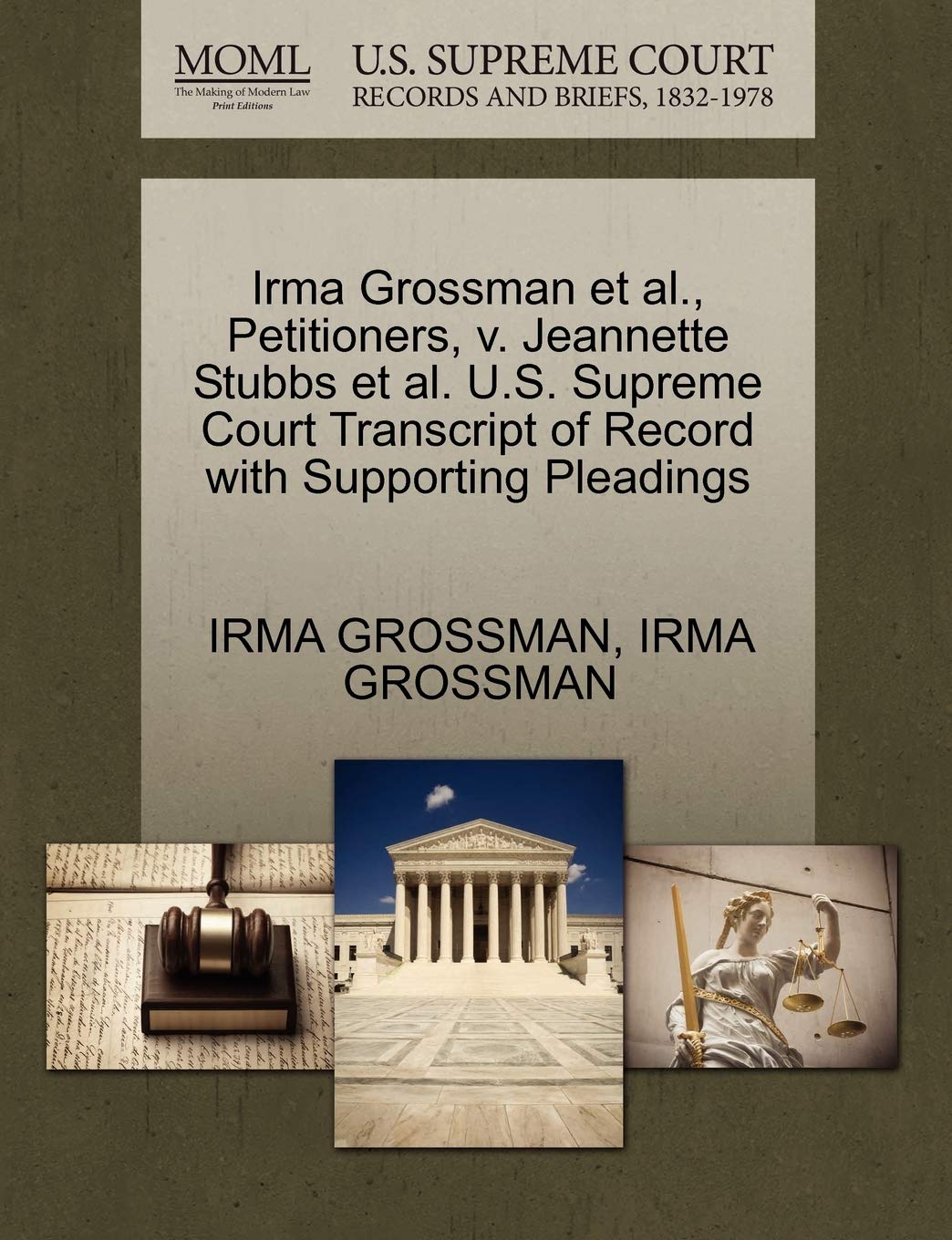 Irma Grossman Et Al., Petitioners, V. Jeannette Stubbs Et Al. U.S. Supreme Court Transcript of Record with Supporting Pleadings Law