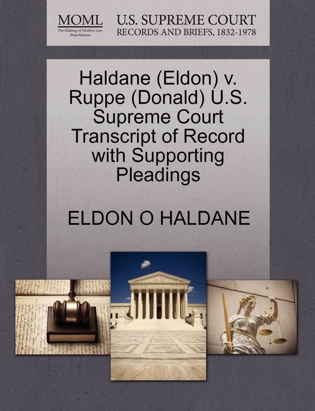 Haldane (Eldon) V. Ruppe (Donald) U.S. Supreme Court Transcript of Record with Supporting Pleadings Law