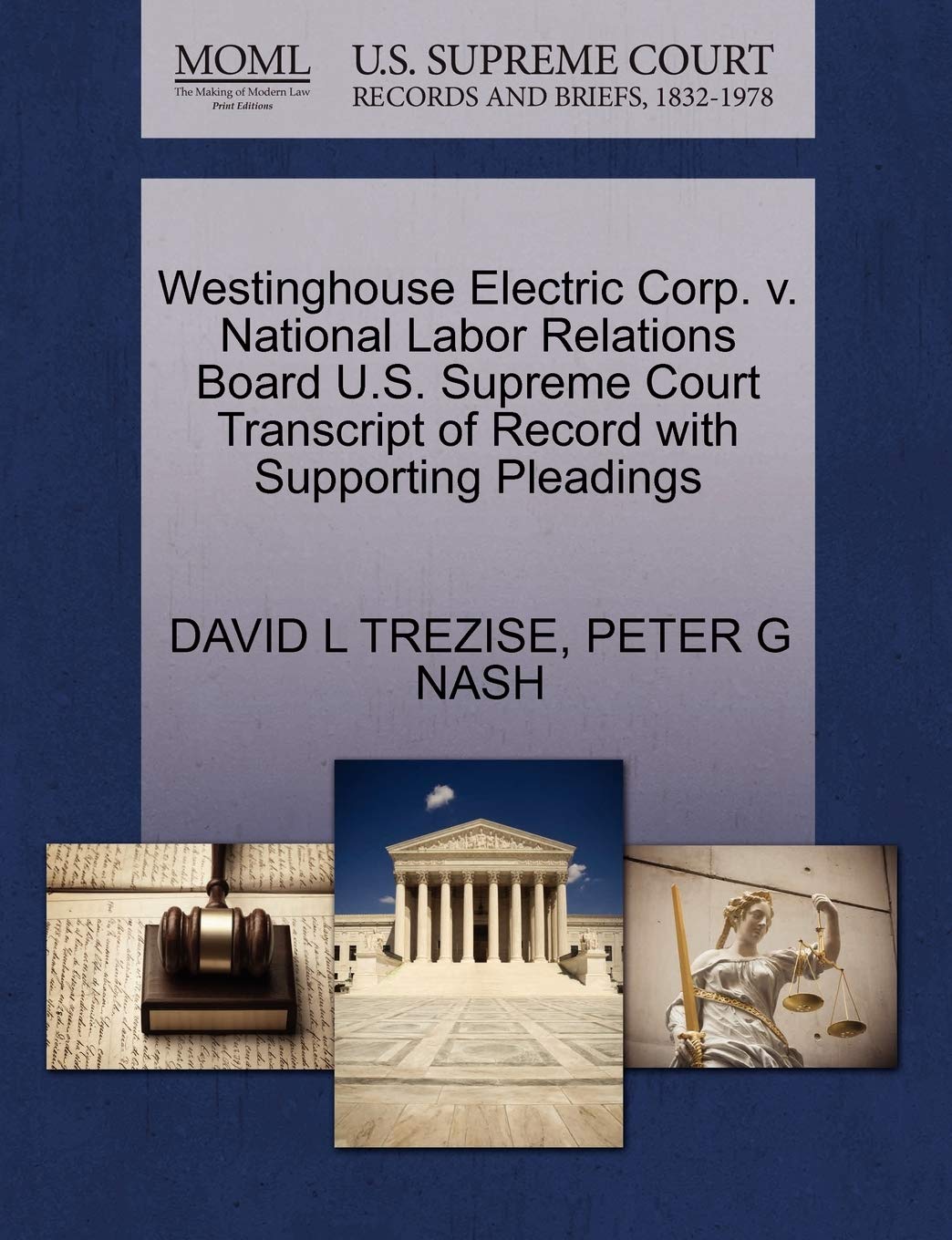 Westinghouse Electric Corp. V. National Labor Relations Board U.S. Supreme Court Transcript of Record with Supporting Pleadings Law