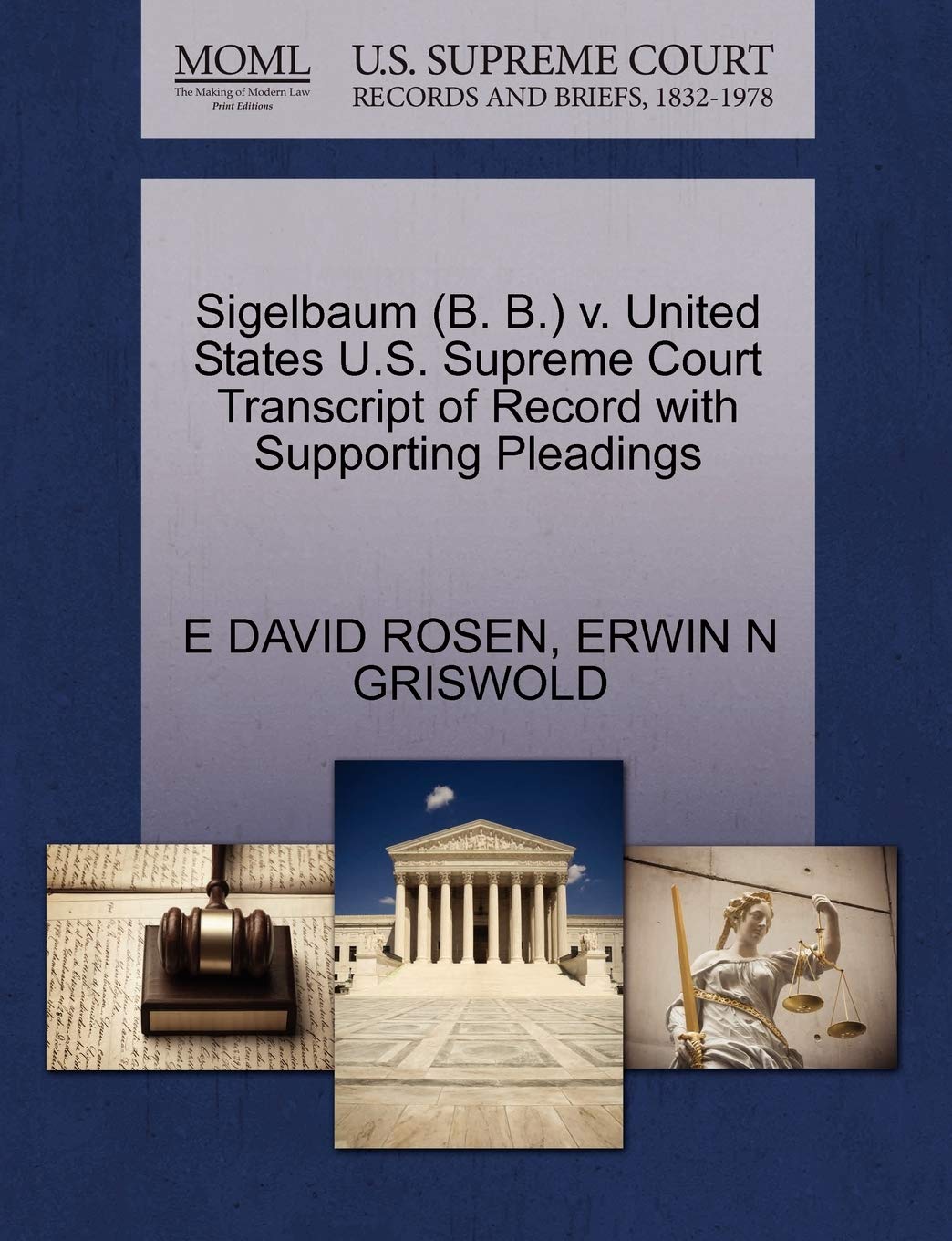 Sigelbaum (B. B.) V. United States U.S. Supreme Court Transcript of Record with Supporting Pleadings Law