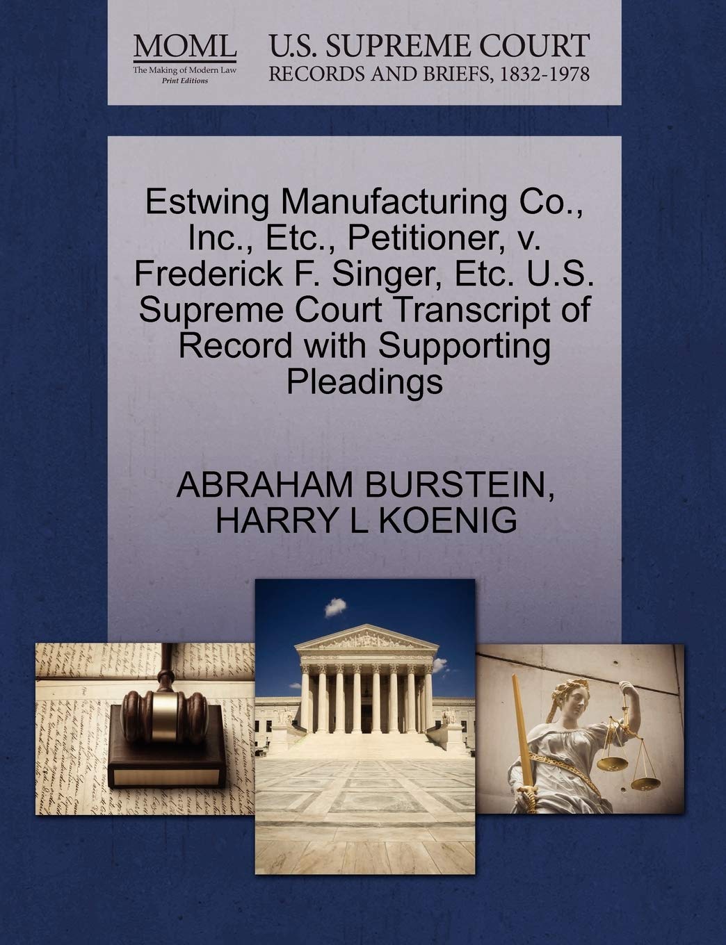 Estwing Manufacturing Co., Inc., Etc., Petitioner, V. Frederick F. Singer, Etc. U.S. Supreme Court Transcript of Record with Supporting Pleadings Law