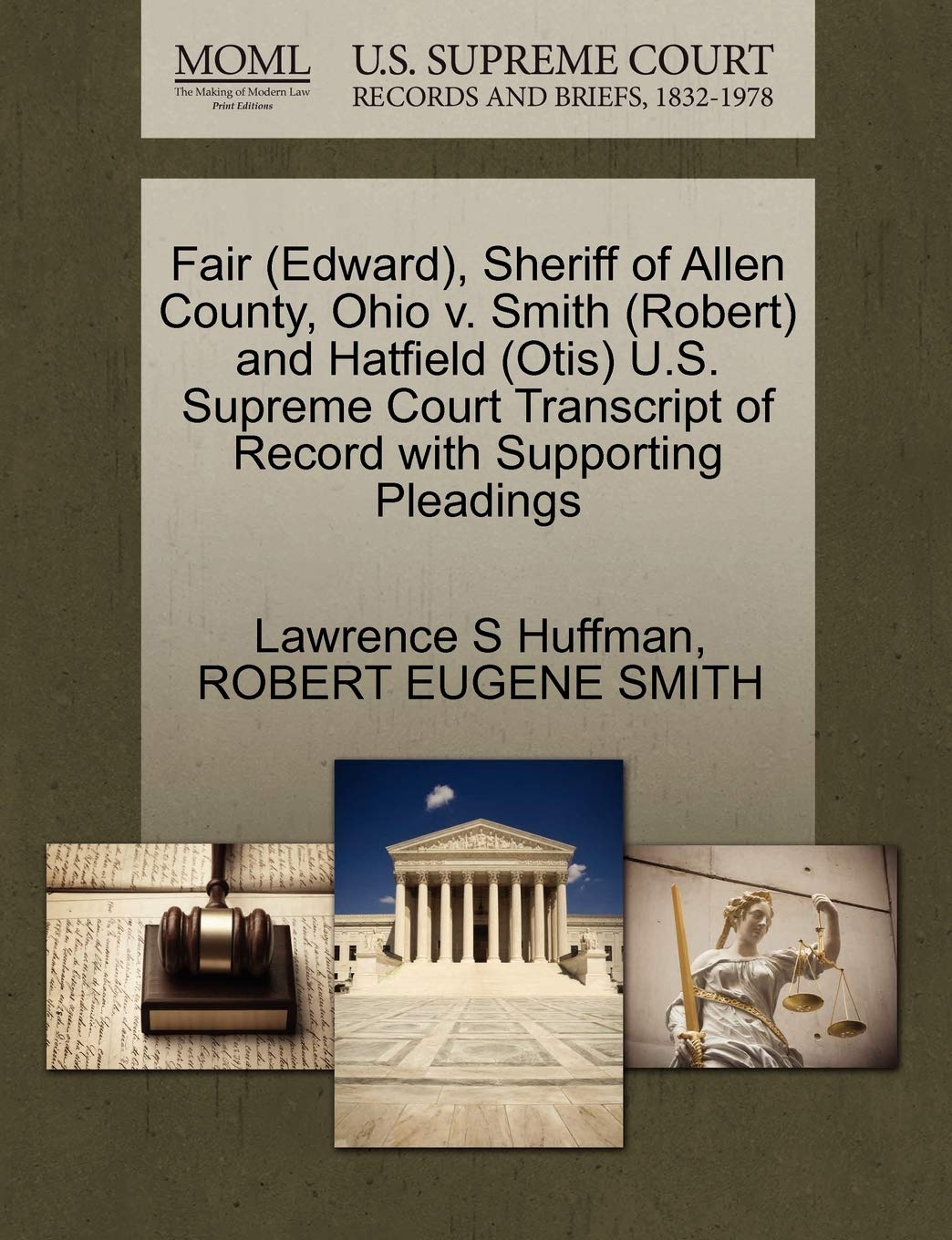 Fair (Edward), Sheriff of Allen County, Ohio V. Smith (Robert) and Hatfield (Otis) U.S. Supreme Court Transcript of Record with Supporting Pleadings Law