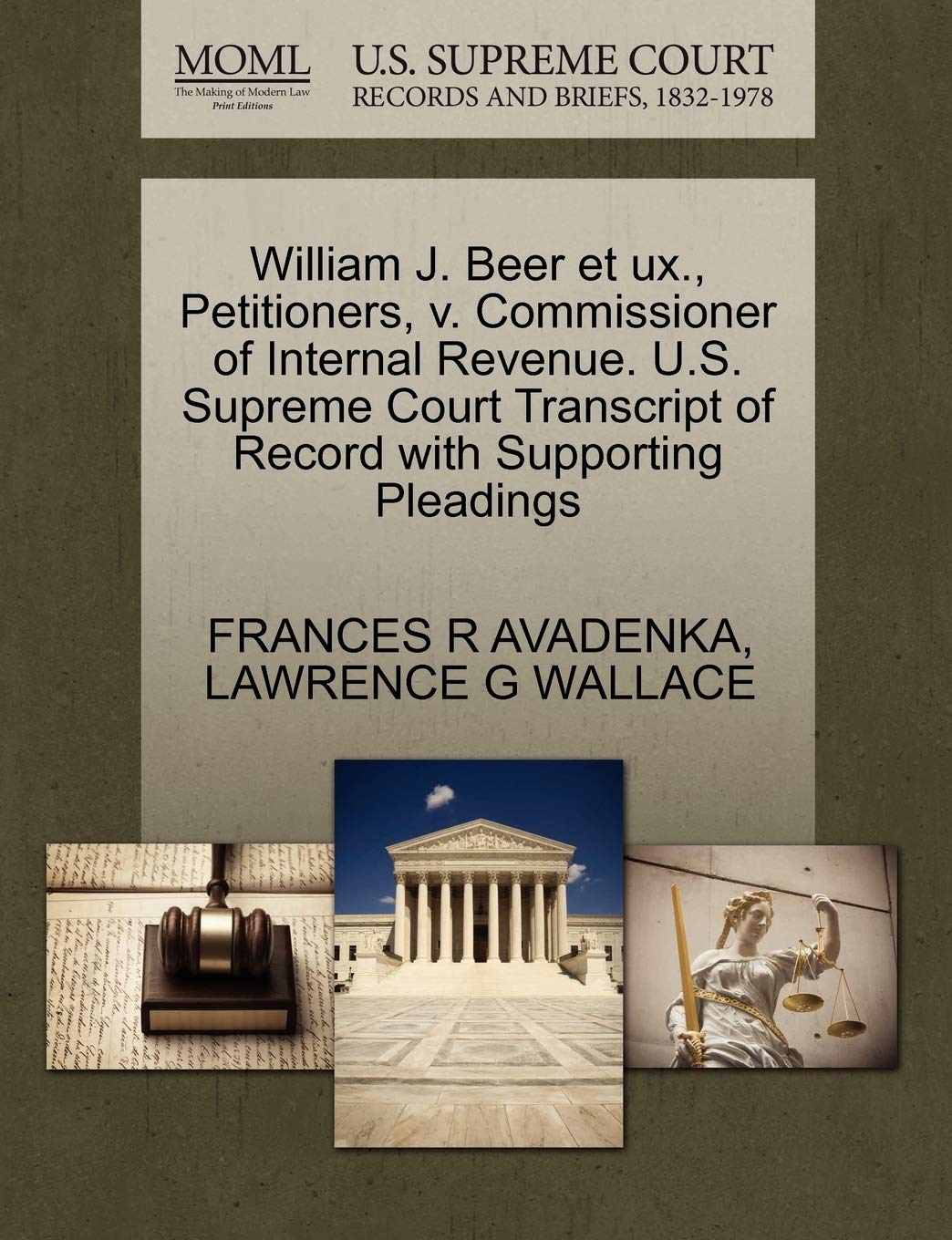 William J. Beer Et Ux., Petitioners, V. Commissioner of Internal Revenue. U.S. Supreme Court Transcript of Record with Supporting Pleadings Law