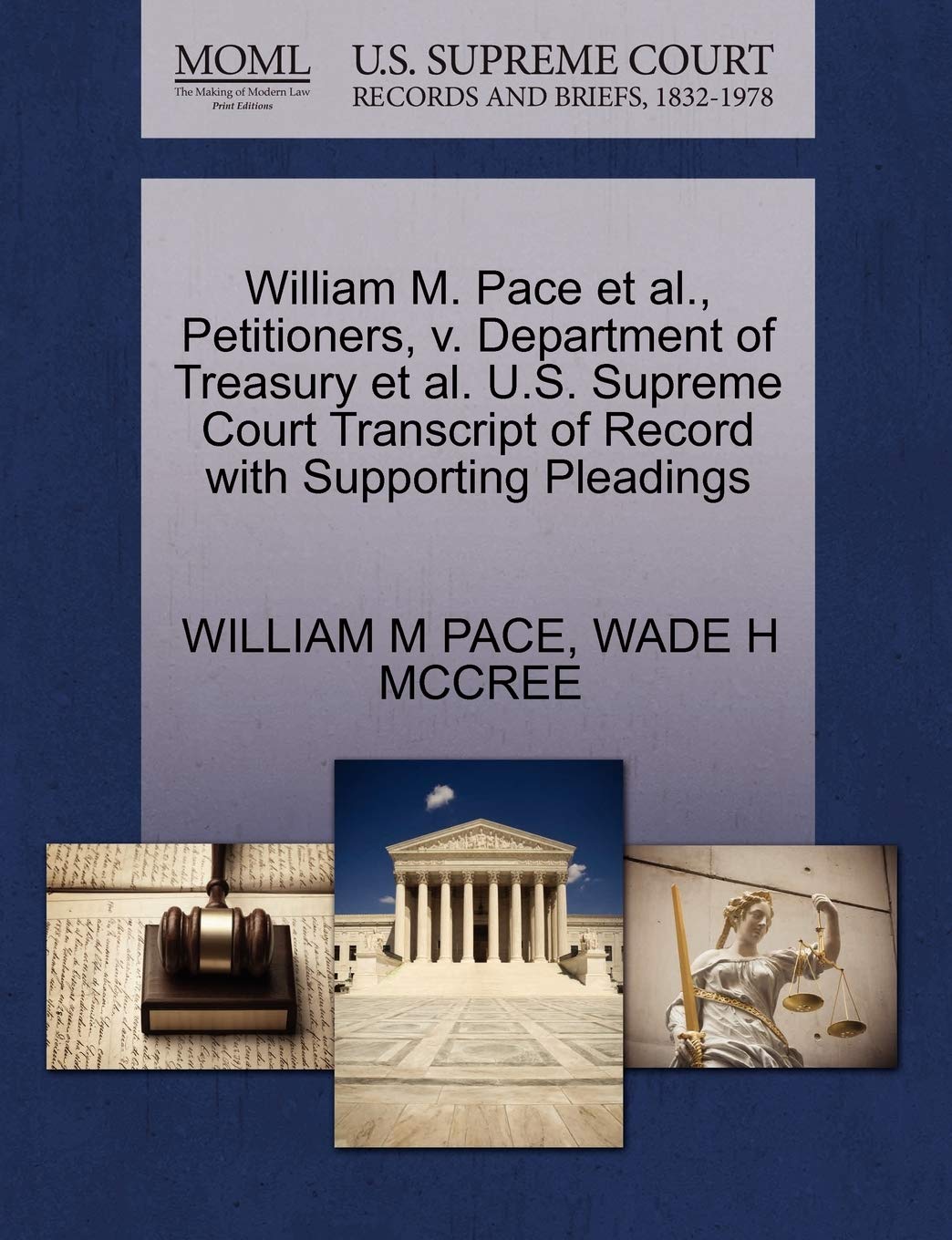 William M. Pace et al., Petitioners, V. Department of Treasury et al. U.S. Supreme Court Transcript of Record with Supporting Pleadings Law