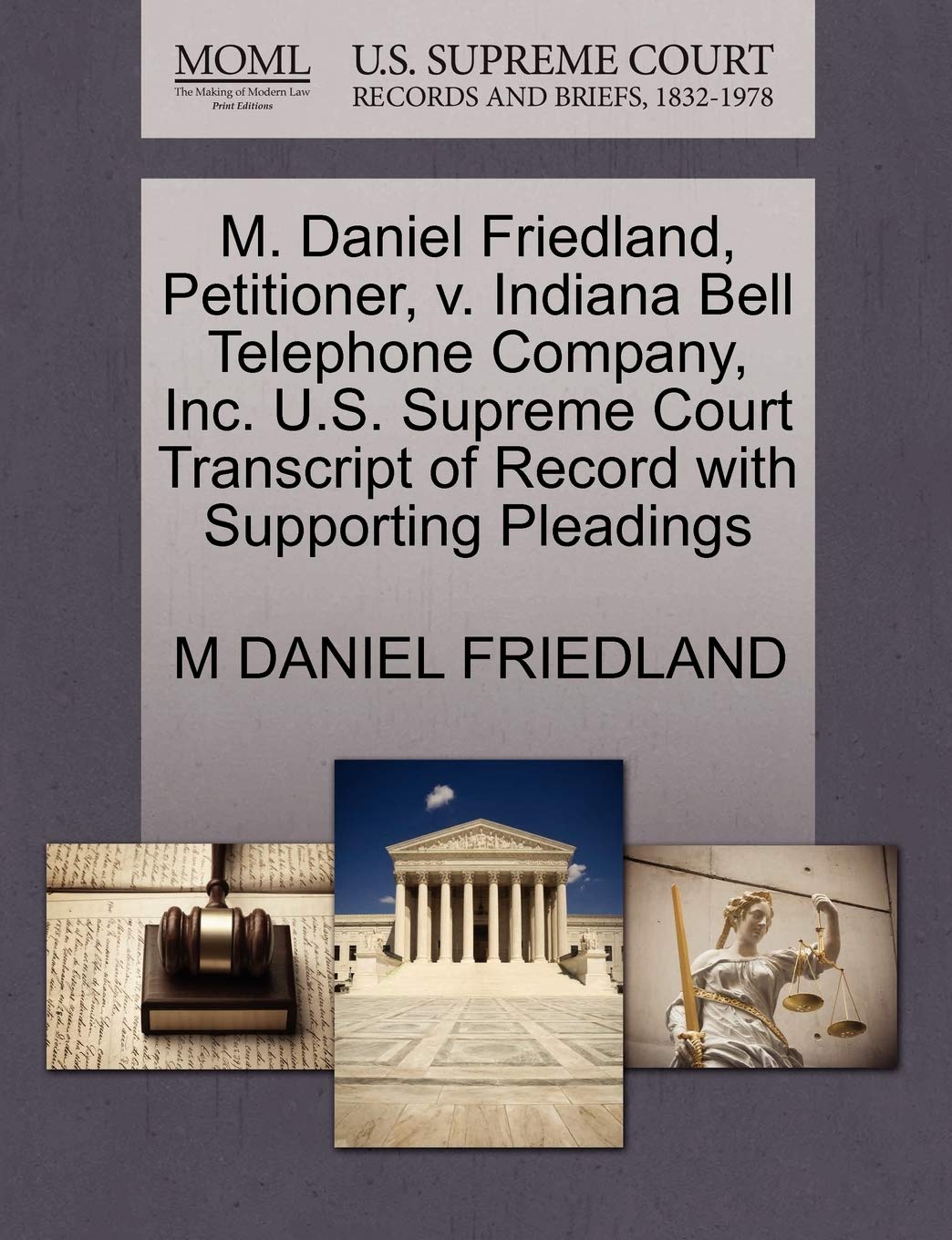 M. Daniel Friedland, Petitioner, V. Indiana Bell Telephone Company, Inc. U.S. Supreme Court Transcript of Record with Supporting Pleadings Law
