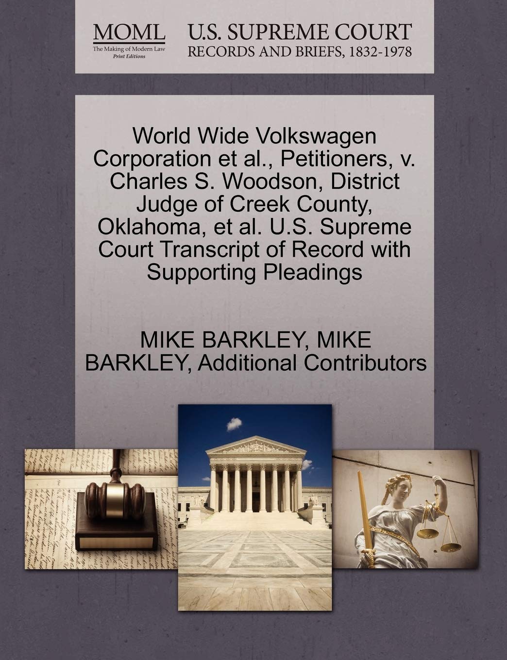 World Wide Volkswagen Corporation et al., Petitioners, V. Charles S. Woodson, District Judge of Creek County, Oklahoma, et al. U.S. Supreme Court Transcript of Record with Supporting Pleadings Law