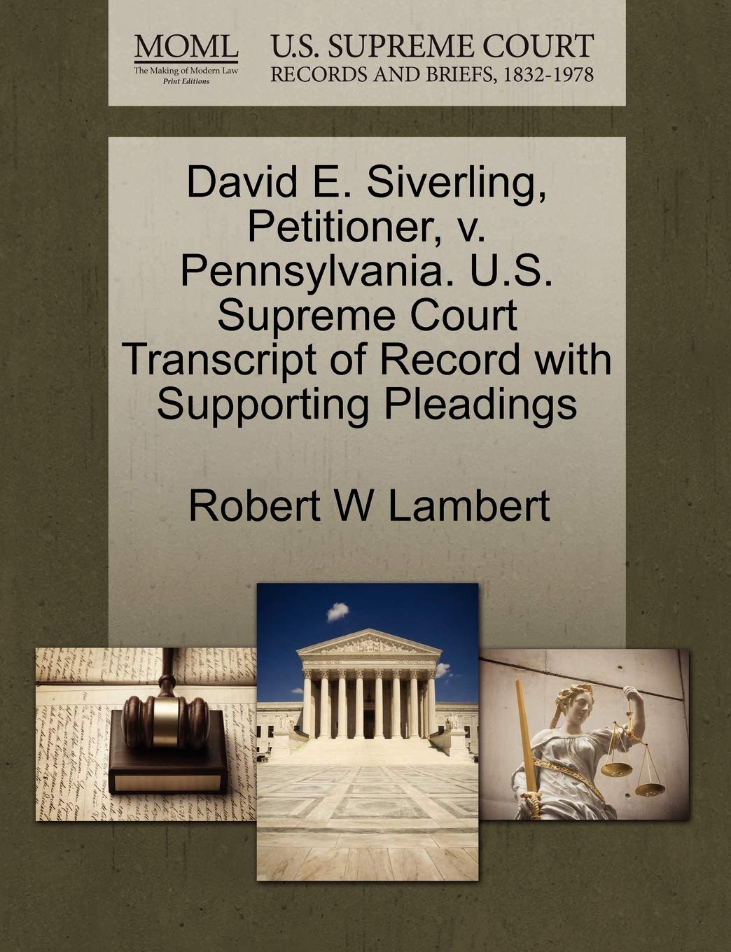 David E. Siverling, Petitioner, V. Pennsylvania. U.S. Supreme Court Transcript of Record with Supporting Pleadings Law