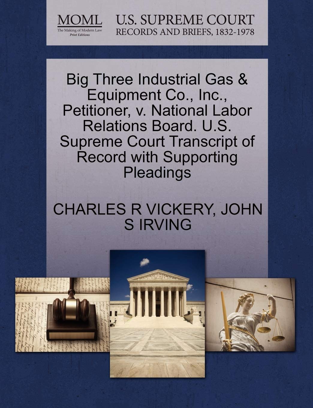 Big Three Industrial Gas & Equipment Co., Inc., Petitioner, V. National Labor Relations Board. U.S. Supreme Court Transcript of Record with Supporting Pleadings Law