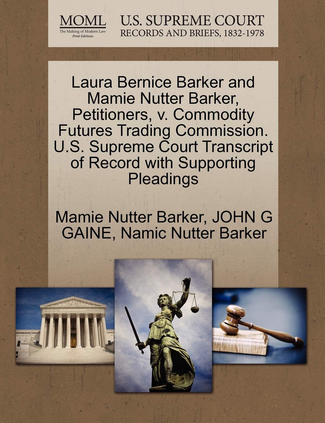 Laura Bernice Barker and Mamie Nutter Barker, Petitioners, V. Commodity Futures Trading Commission. U.S. Supreme Court Transcript of Record with Supporting Pleadings Law