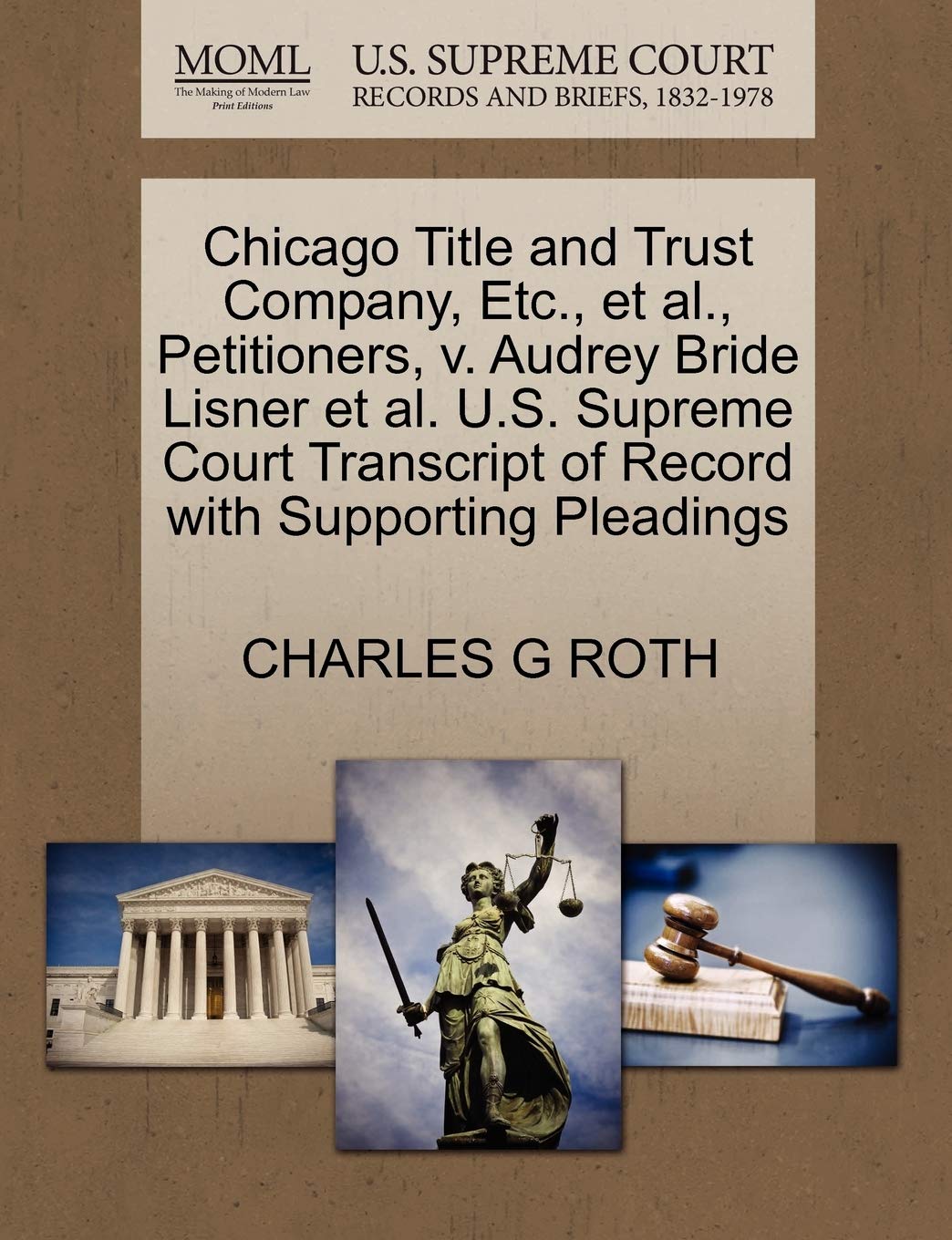 Chicago Title and Trust Company, Etc., Et Al., Petitioners, V. Audrey Bride Lisner Et Al. U.S. Supreme Court Transcript of Record with Supporting Pleadings Law