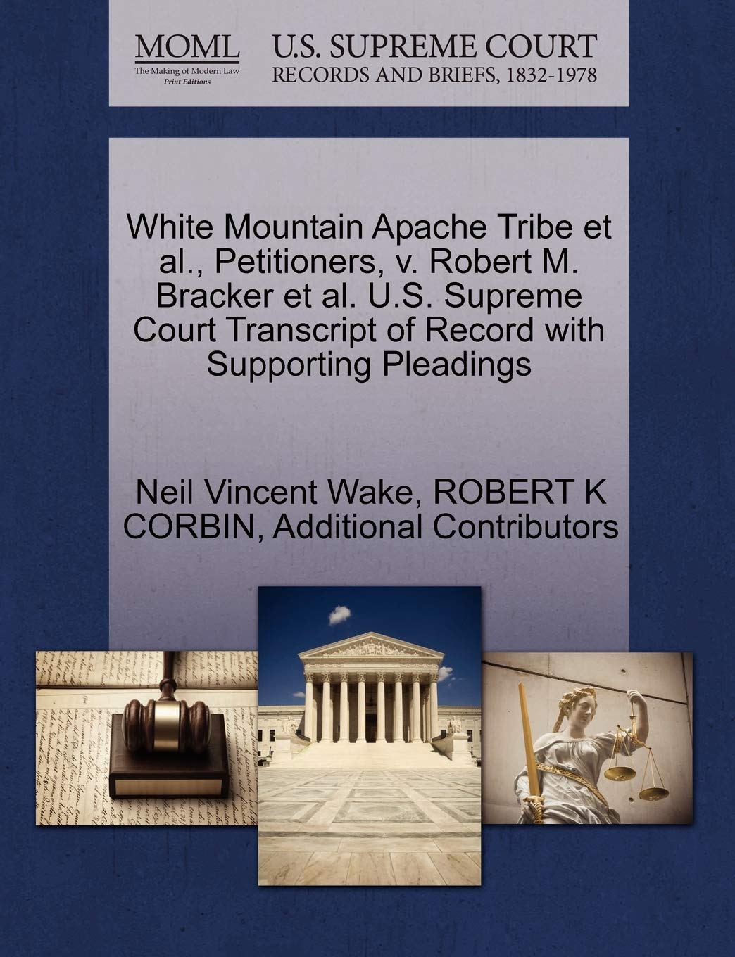 White Mountain Apache Tribe et al., Petitioners, V. Robert M. Bracker et al. U.S. Supreme Court Transcript of Record with Supporting Pleadings Law