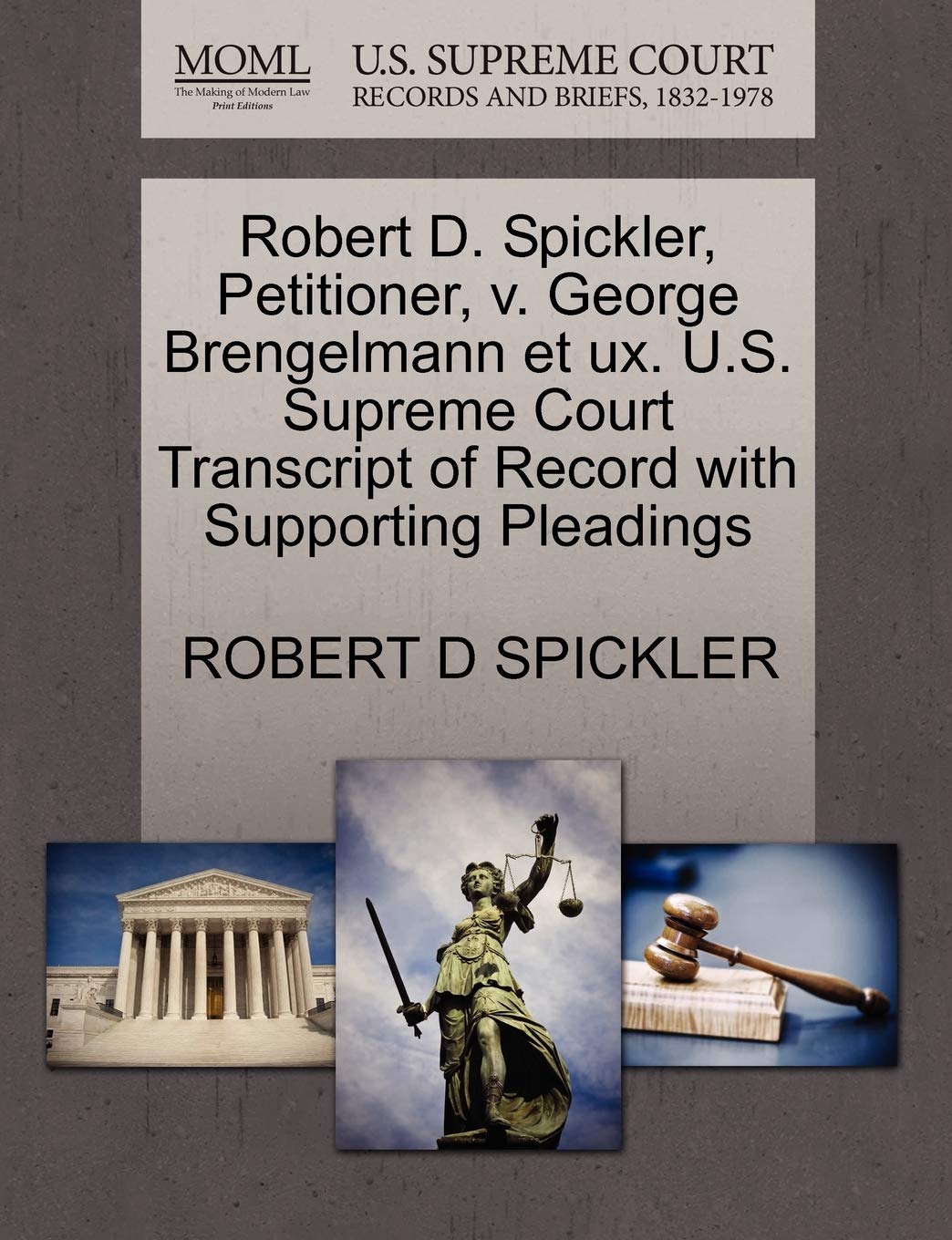 Robert D. Spickler, Petitioner, V. George Brengelmann Et Ux. U.S. Supreme Court Transcript of Record with Supporting Pleadings Law
