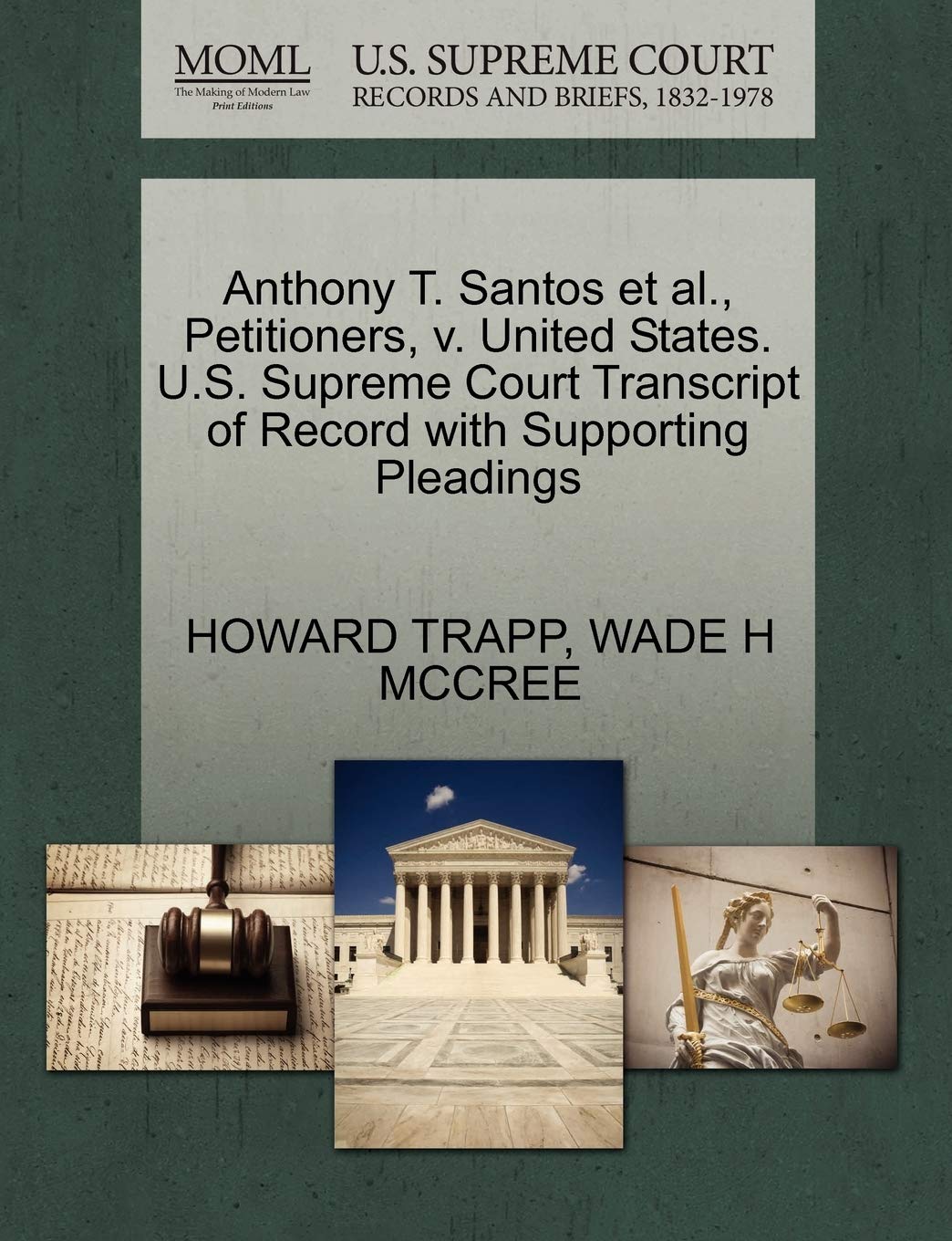 Anthony T. Santos Et Al., Petitioners, V. United States. U.S. Supreme Court Transcript of Record with Supporting Pleadings Law