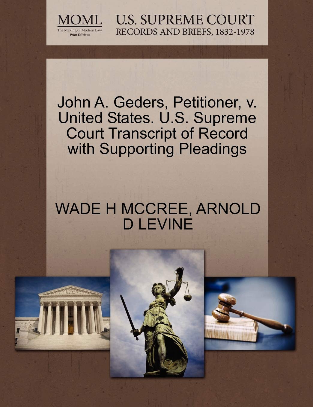 John A. Geders, Petitioner, V. United States. U.S. Supreme Court Transcript of Record with Supporting Pleadings Law