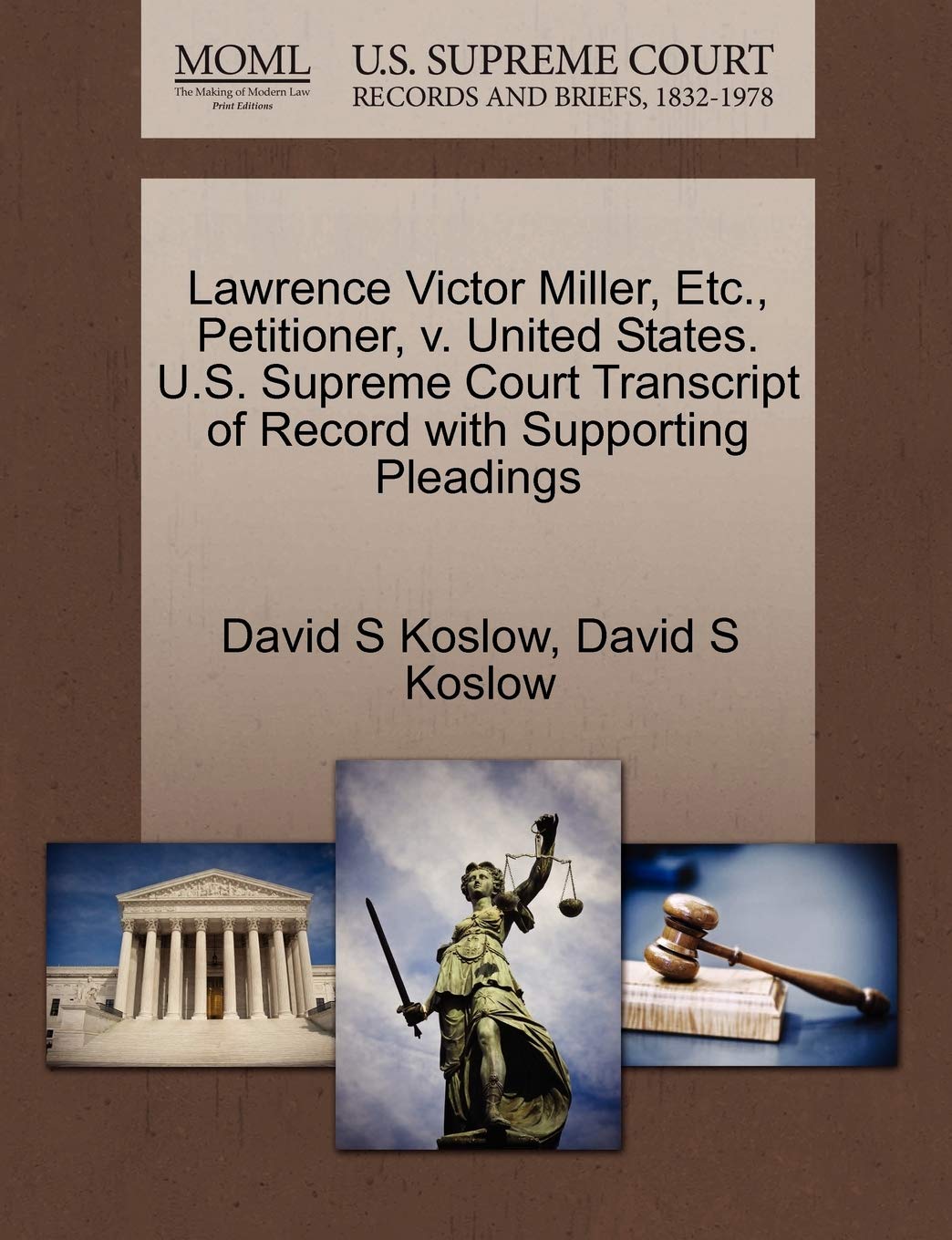 Lawrence Victor Miller, Etc., Petitioner, V. United States. U.S. Supreme Court Transcript of Record with Supporting Pleadings Law