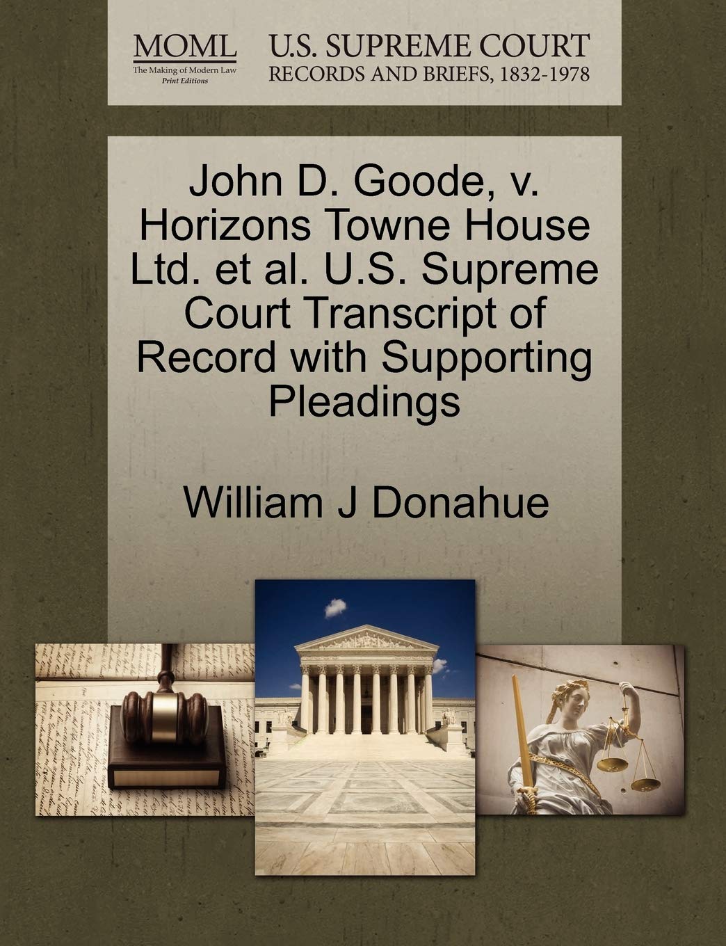 John D. Goode, V. Horizons Towne House Ltd. Et Al. U.S. Supreme Court Transcript of Record with Supporting Pleadings Law
