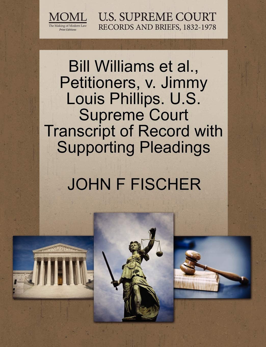 Bill Williams Et Al., Petitioners, V. Jimmy Louis Phillips. U.S. Supreme Court Transcript of Record with Supporting Pleadings Law