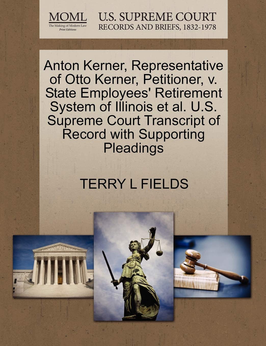 Anton Kerner, Representative of Otto Kerner, Petitioner, V. State Employees' Retirement System of Illinois et al. U.S. Supreme Court Transcript of Record with Supporting Pleadings Law