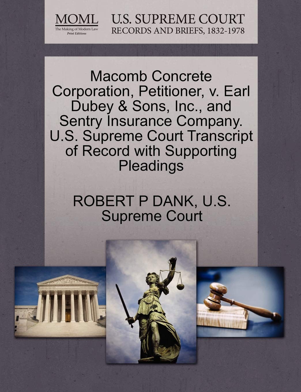 Macomb Concrete Corporation, Petitioner, V. Earl Dubey & Sons, Inc., and Sentry Insurance Company. U.S. Supreme Court Transcript of Record with Supporting Pleadings Law