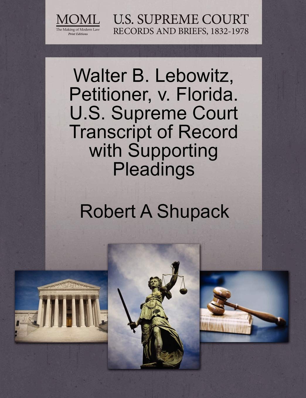 Walter B. Lebowitz, Petitioner, V. Florida. U.S. Supreme Court Transcript of Record with Supporting Pleadings Law