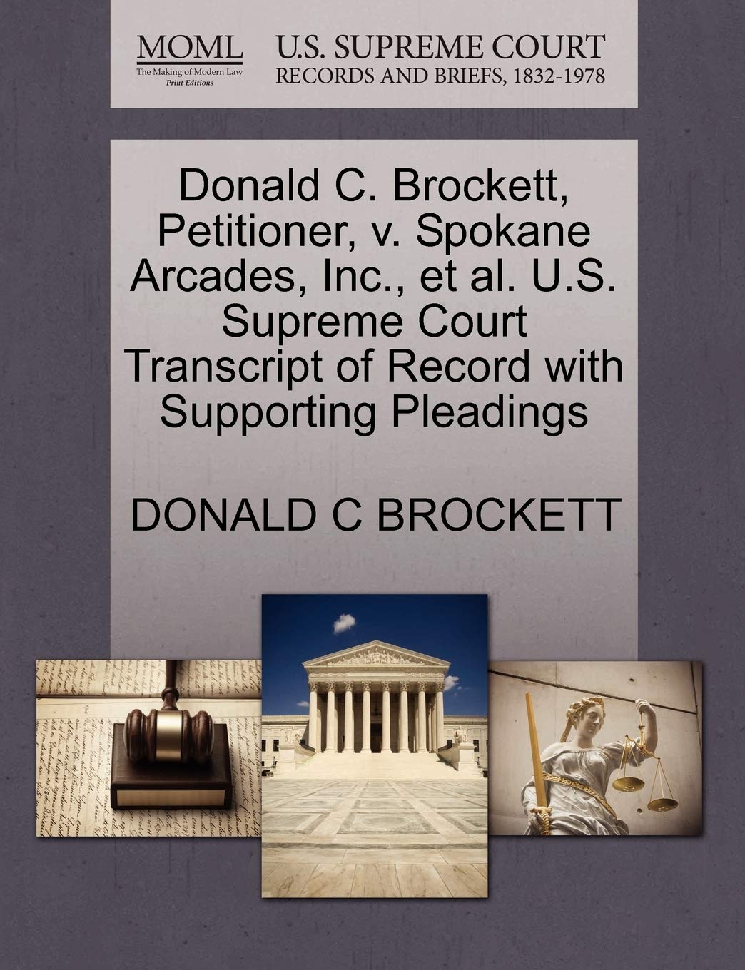 Donald C. Brockett, Petitioner, V. Spokane Arcades, Inc., et al. U.S. Supreme Court Transcript of Record with Supporting Pleadings Law