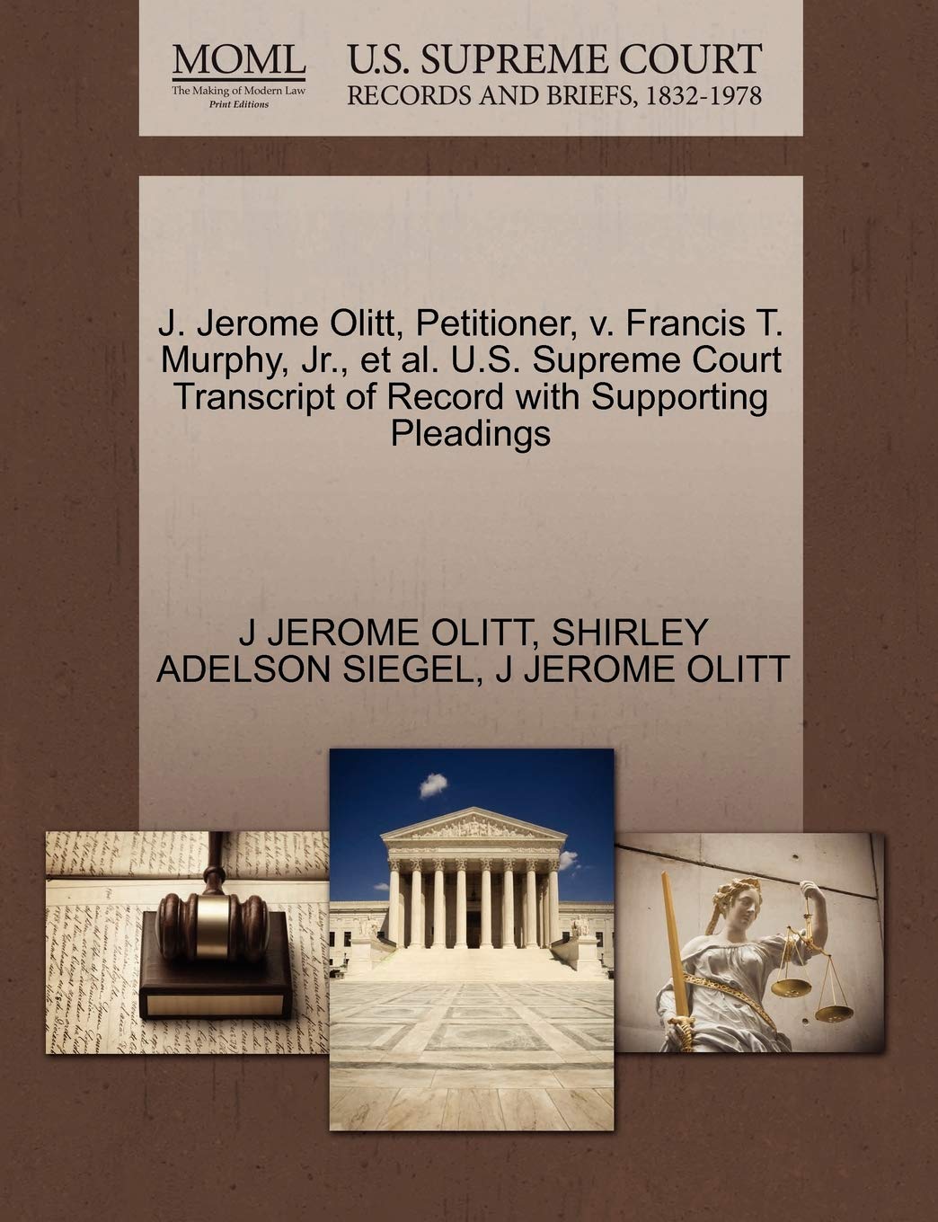 J. Jerome Olitt, Petitioner, V. Francis T. Murphy, Jr., Et Al. U.S. Supreme Court Transcript of Record with Supporting Pleadings Law