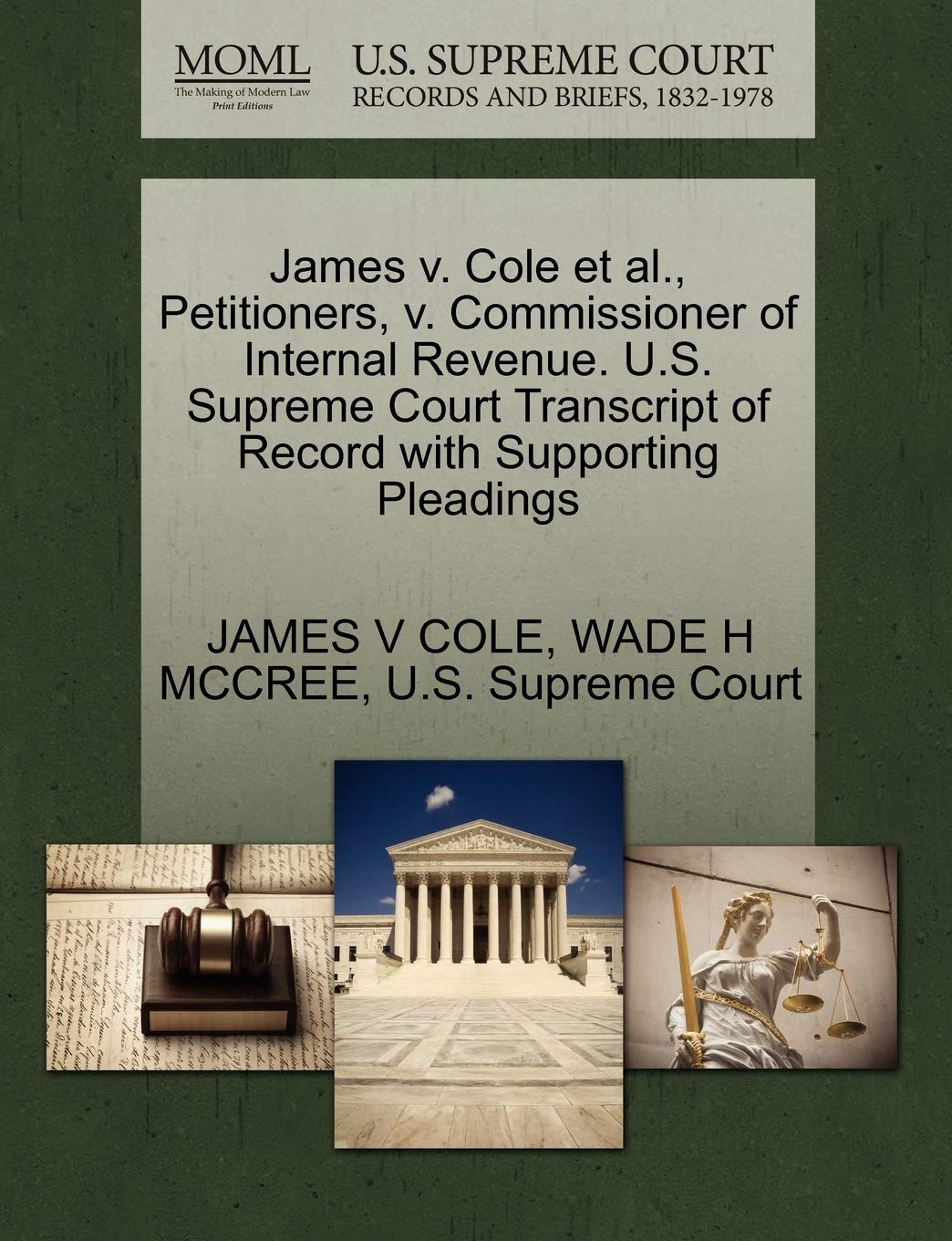 James V. Cole et al., Petitioners, V. Commissioner of Internal Revenue. U.S. Supreme Court Transcript of Record with Supporting Pleadings Law