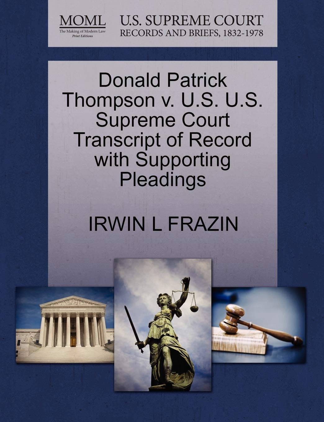 Donald Patrick Thompson V. U.S. U.S. Supreme Court Transcript of Record with Supporting Pleadings Law