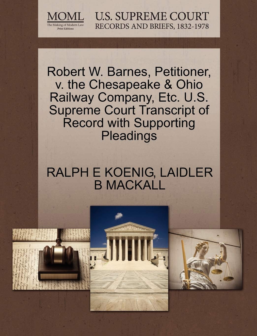 Robert W. Barnes, Petitioner, V. the Chesapeake & Ohio Railway Company, Etc. U.S. Supreme Court Transcript of Record with Supporting Pleadings Law