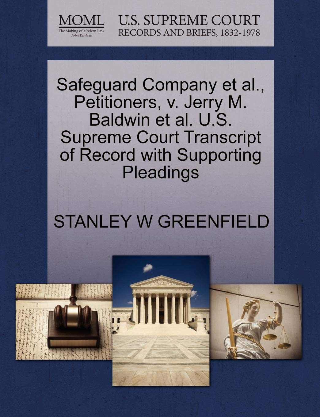 Safeguard Company et al., Petitioners, V. Jerry M. Baldwin et al. U.S. Supreme Court Transcript of Record with Supporting Pleadings Law