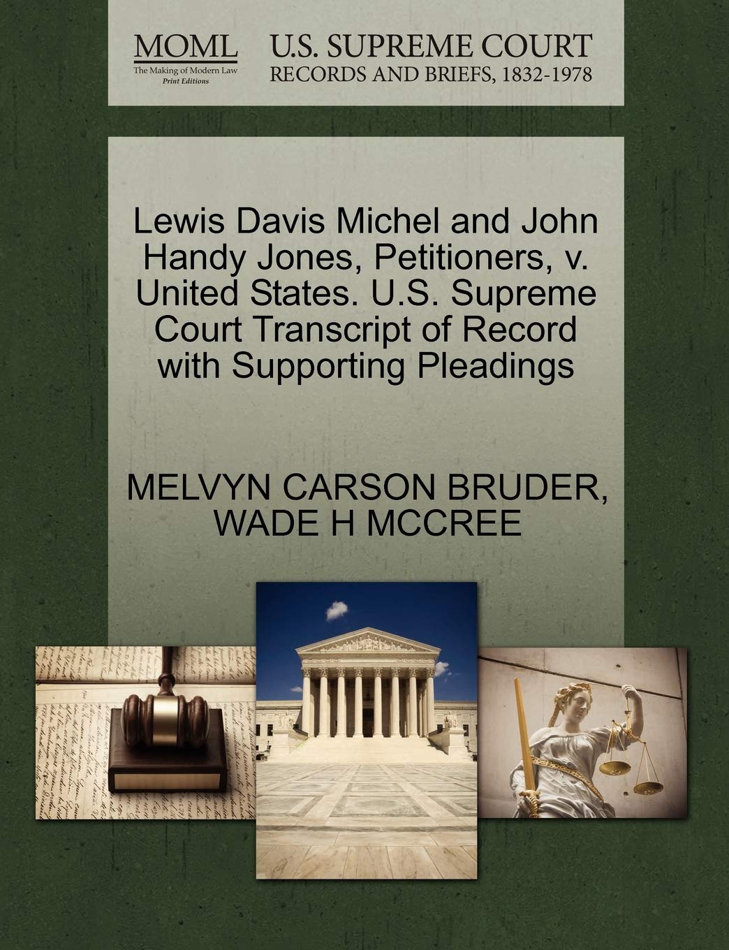 Lewis Davis Michel and John Handy Jones, Petitioners, V. United States. U.S. Supreme Court Transcript of Record with Supporting Pleadings Law