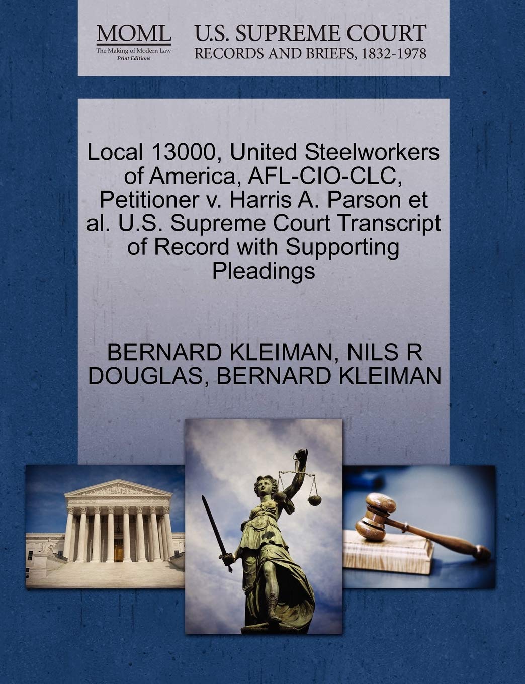 Local 13000, United Steelworkers of America, AFL-CIO-CLC, Petitioner V. Harris A. Parson et al. U.S. Supreme Court Transcript of Record with Supporting Pleadings Law