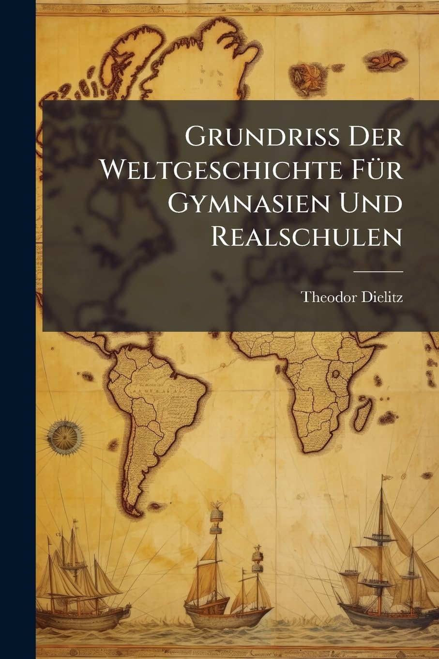 Grundriss Der Weltgeschichte Für Gymnasien Und Realschulen... Politics & History