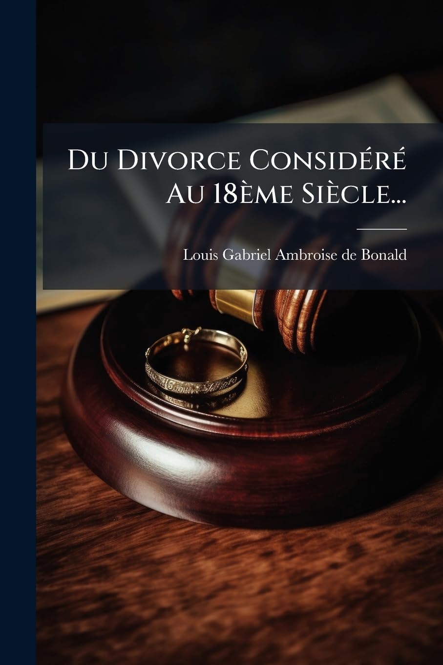 Du Divorce Considéré Au 18ème Siècle... book