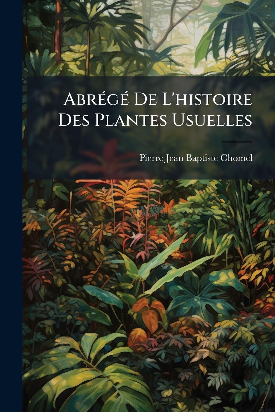 Abrégé De L'histoire Des Plantes Usuelles book