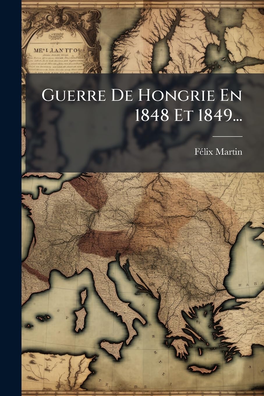 Guerre De Hongrie En 1848 Et 1849... book