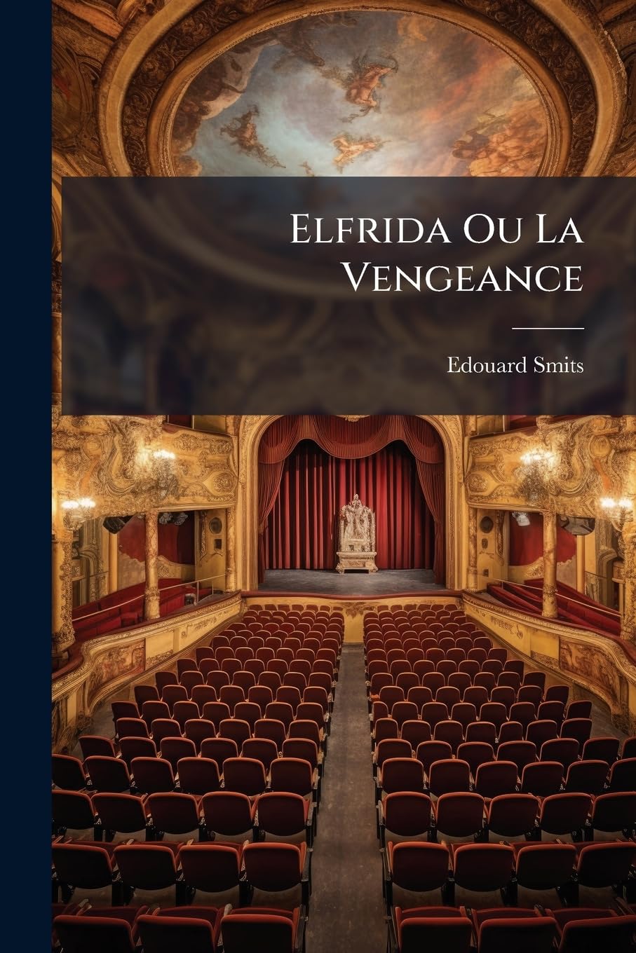 Elfrida Ou La Vengeance: Tragédie En 5 Actes... book