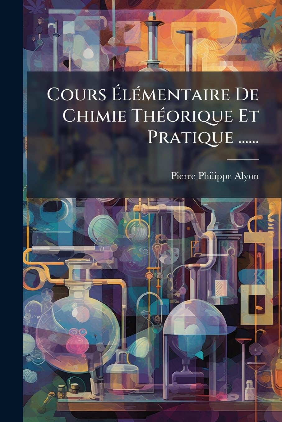 Cours Élémentaire De Chimie Théorique Et Pratique ...... book