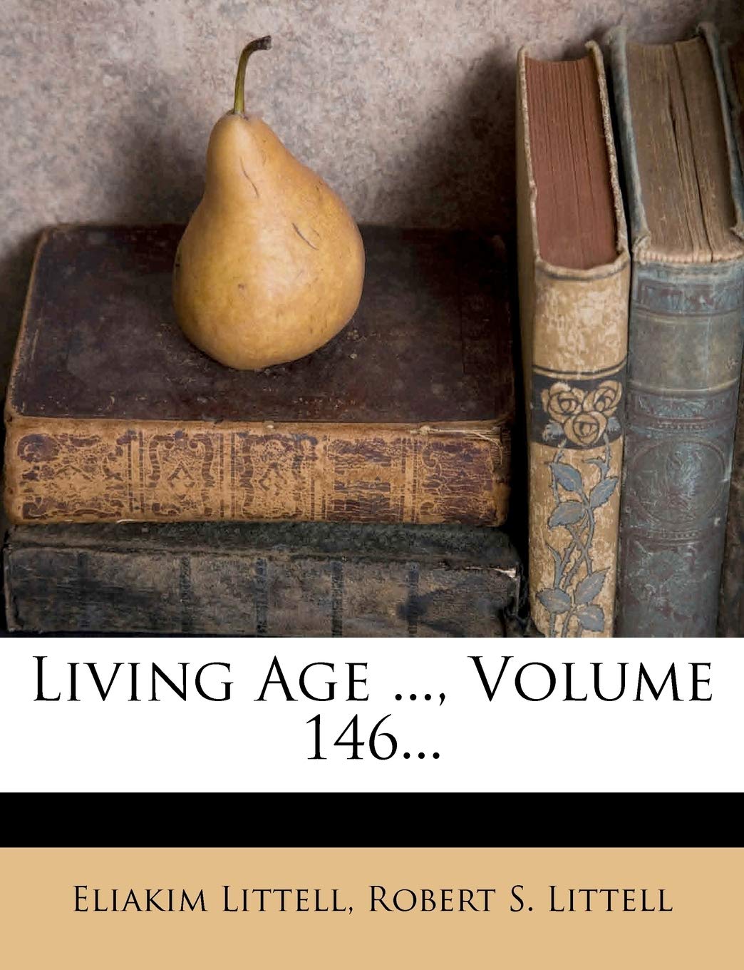 Living Age ..., Volume 146... Politics & History books