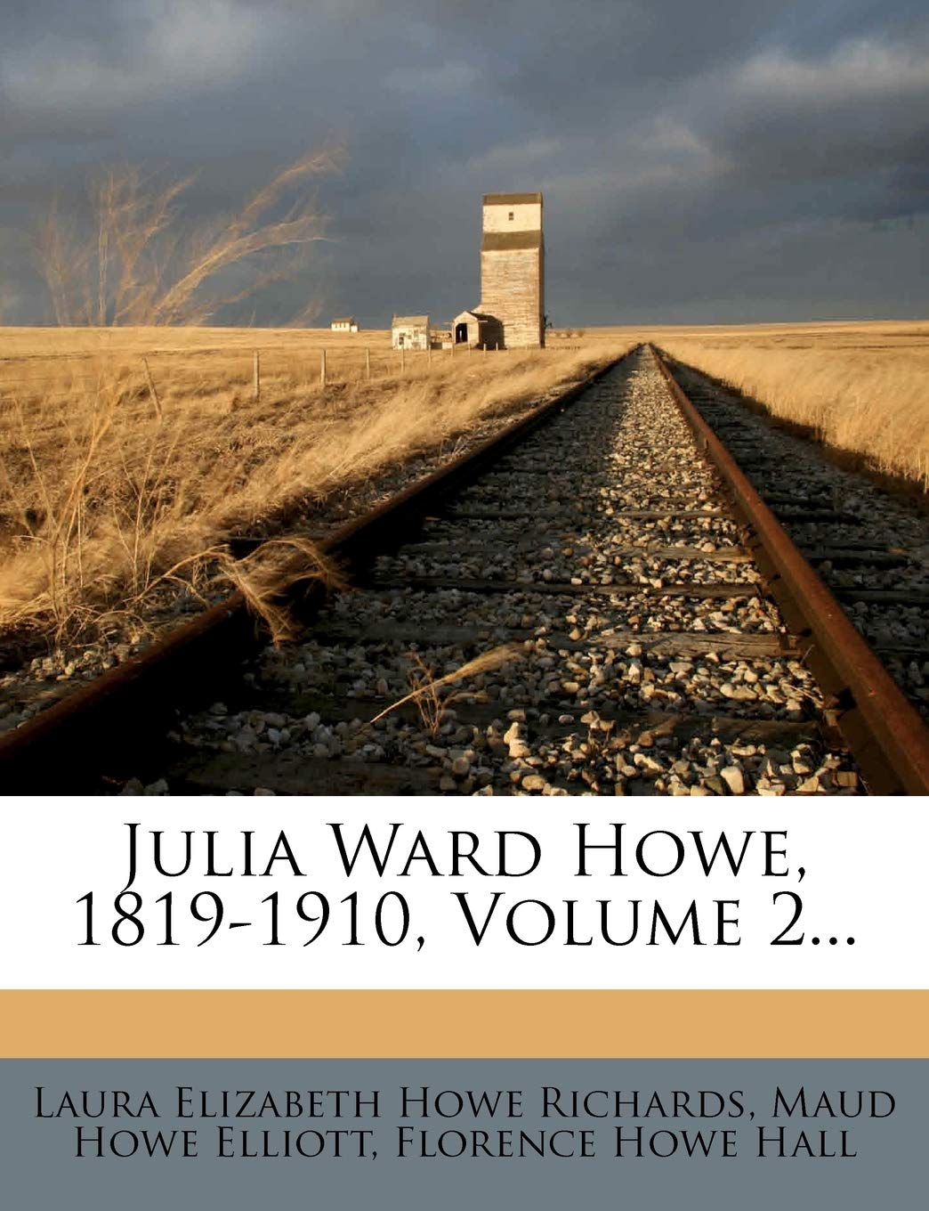 Julia Ward Howe, 1819-1910, Volume 2... Poetry