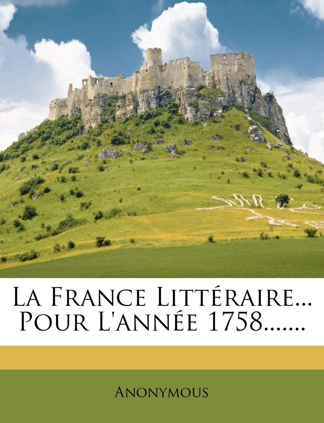La France Littéraire... Pour L'année 1758....... book