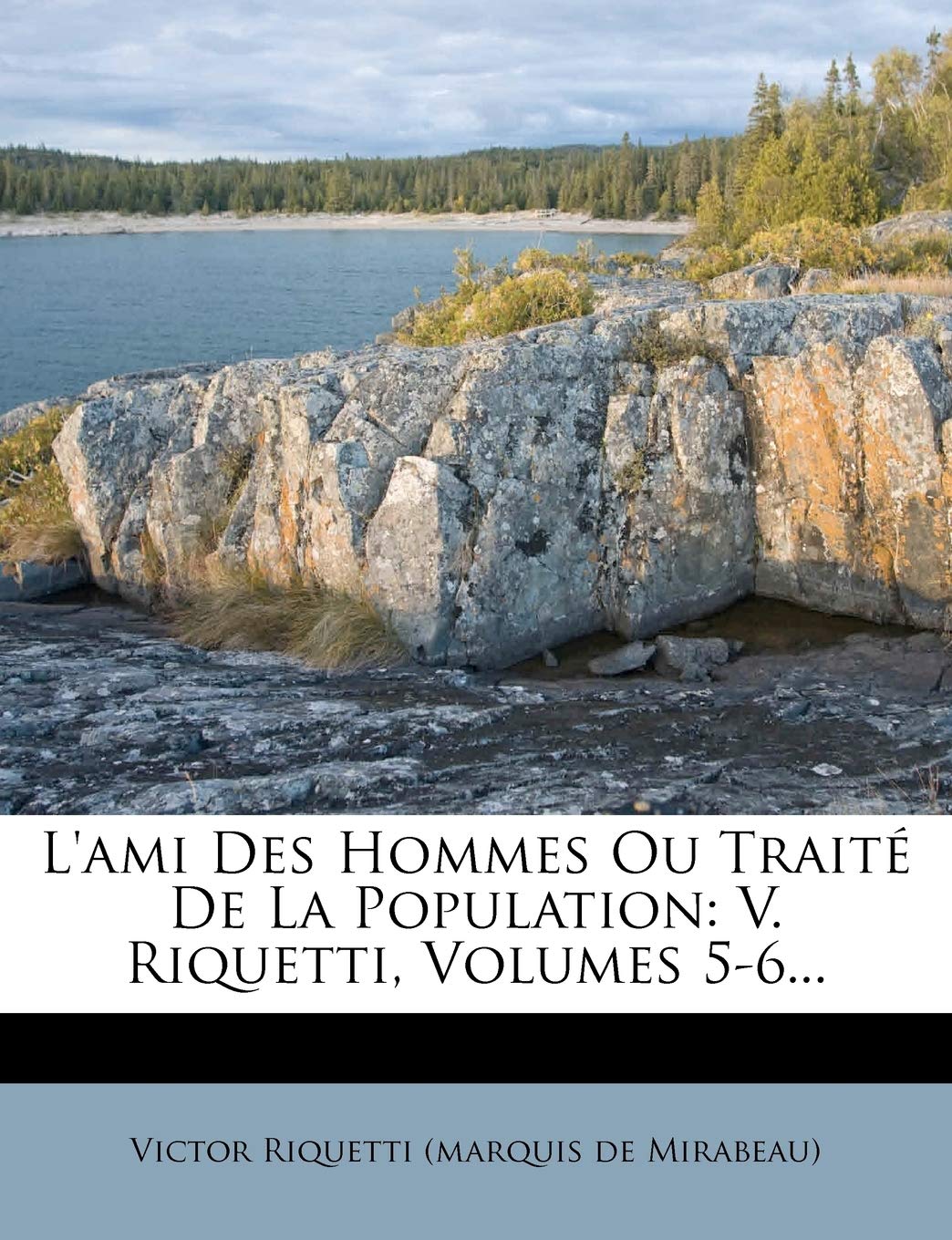 L'Ami Des Hommes Ou Traite de La Population: V. Riquetti, Volumes 5-6... book