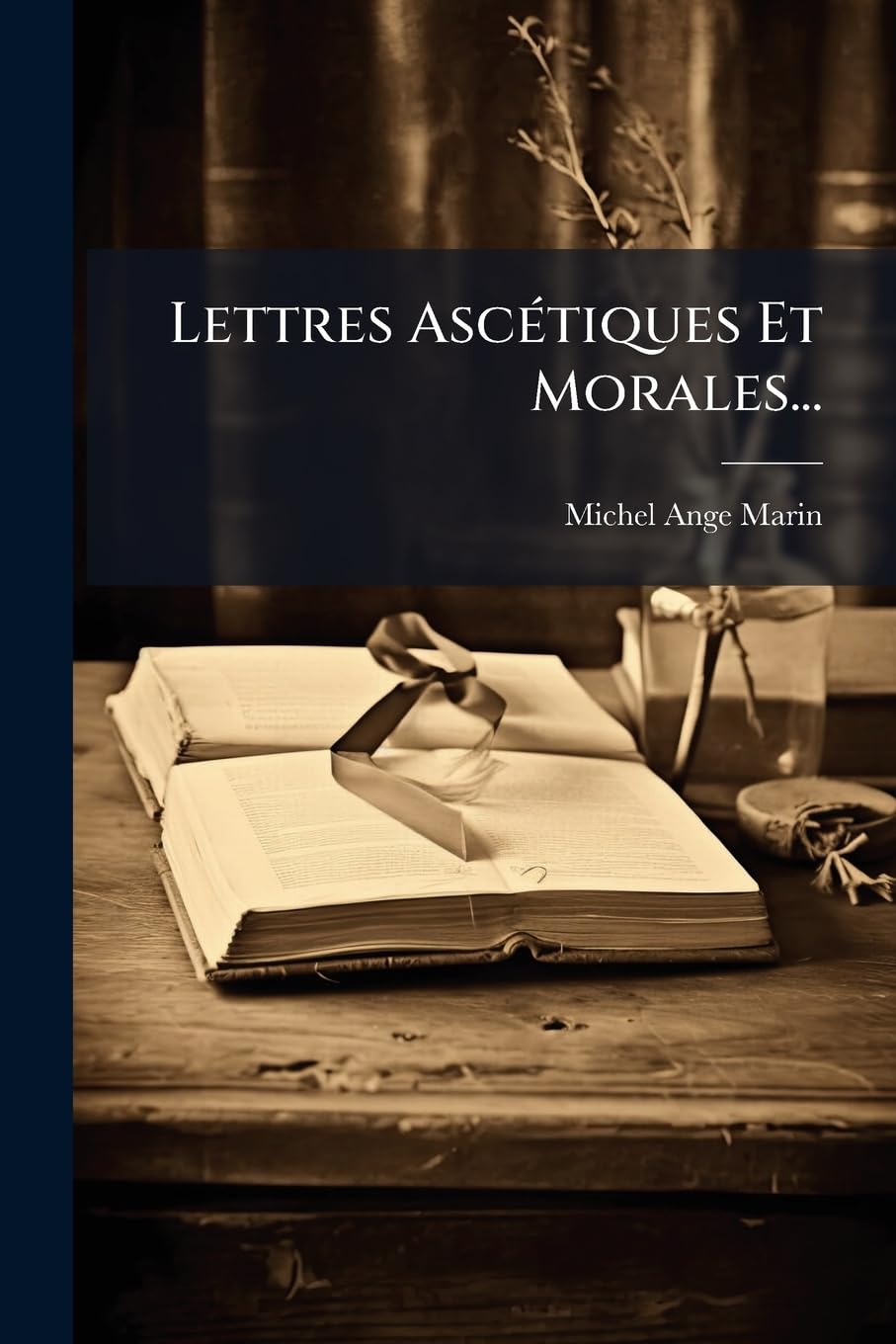 Lettres Ascétiques Et Morales... book