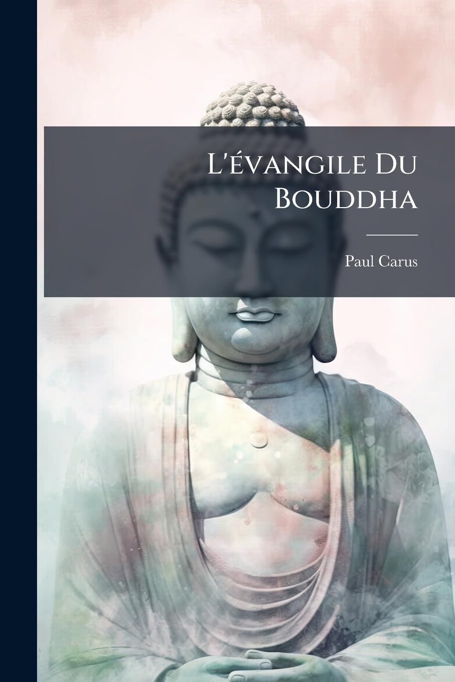L'Évangile Du Bouddha: Raconté d'Après Les Anciens Documents... book
