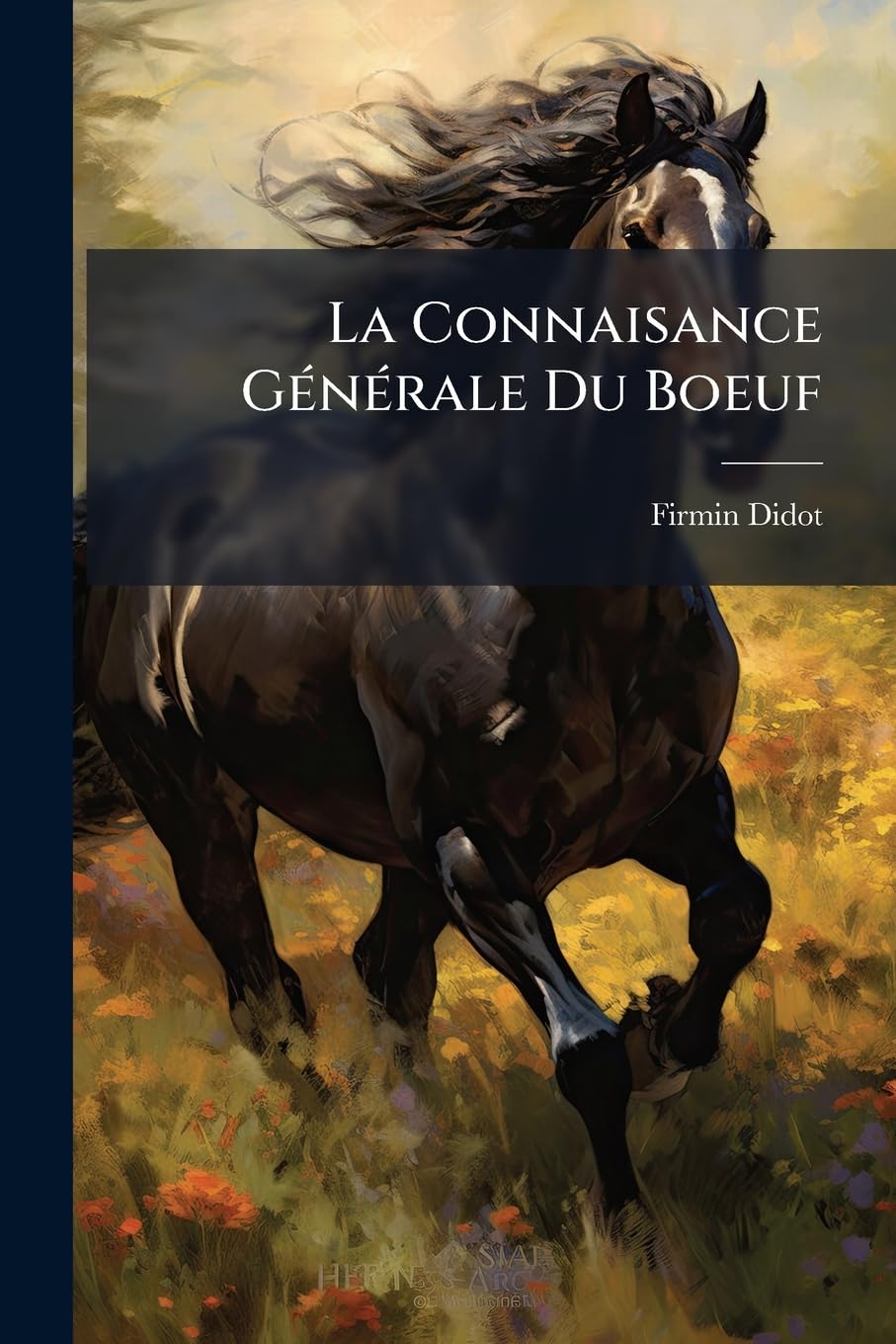 La Connaisance Générale Du Boeuf: Études De Zootechnie Pratique...... book