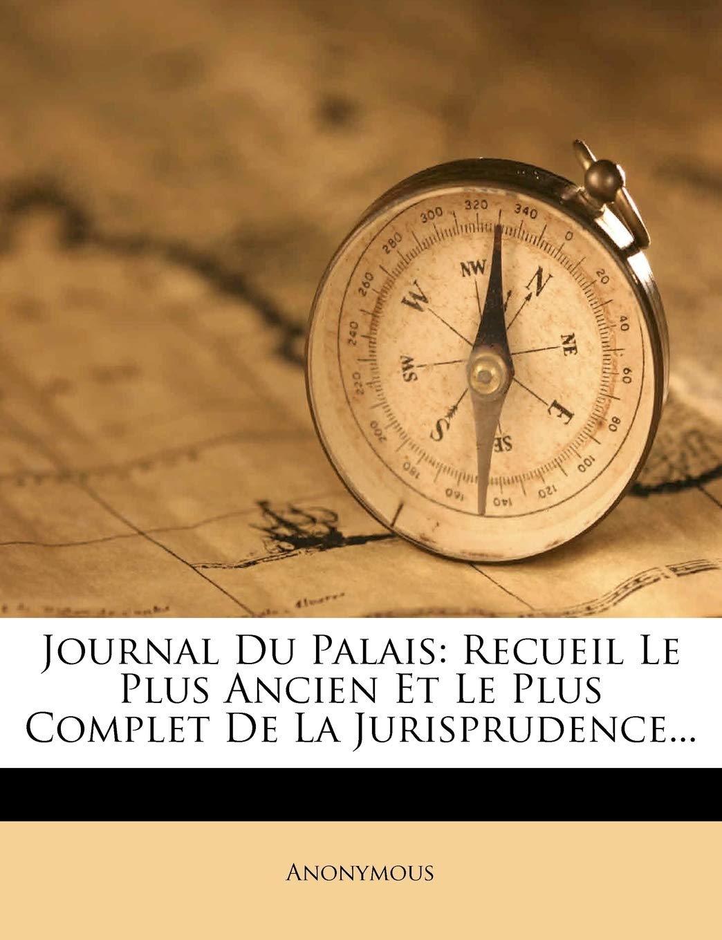 Journal Du Palais: Recueil Le Plus Ancien Et Le Plus Complet de La Jurisprudence... book