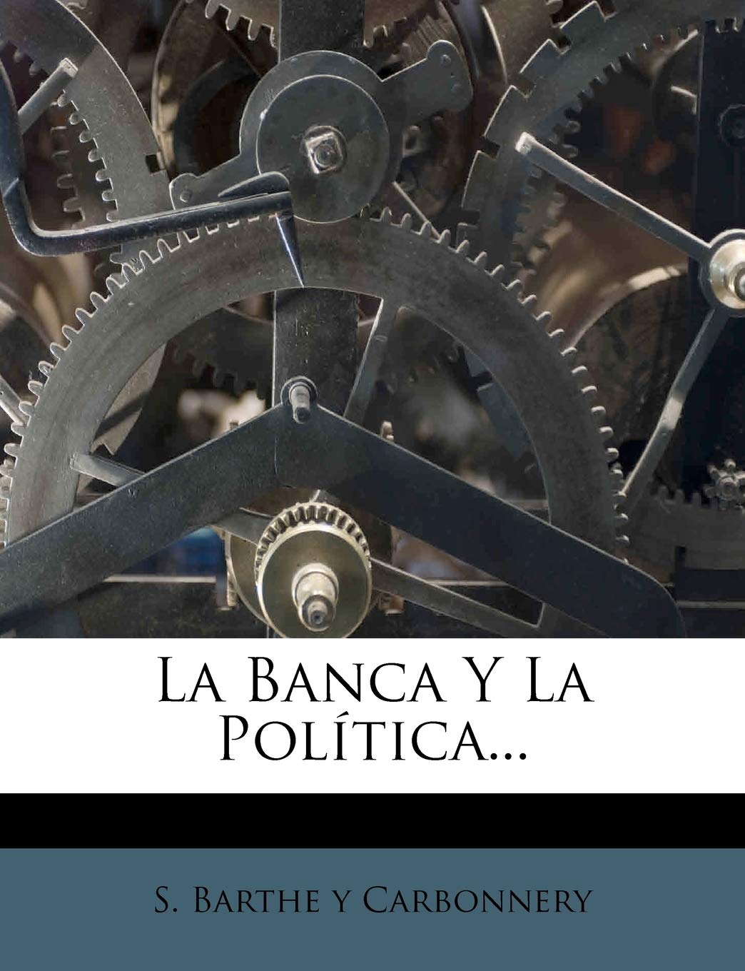 La Banca Y La Política... Politics & History