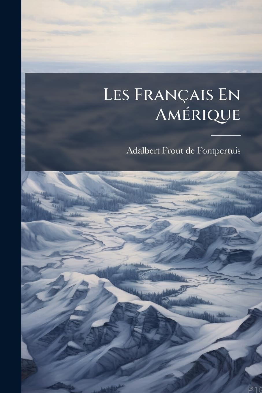 Les Français En Amérique: Le Canada... book