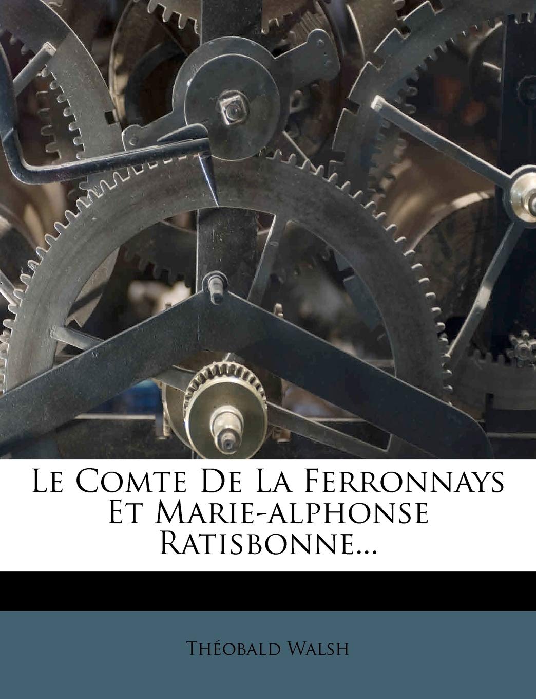 Le Comte de la Ferronnays Et Marie-Alphonse Ratisbonne... book
