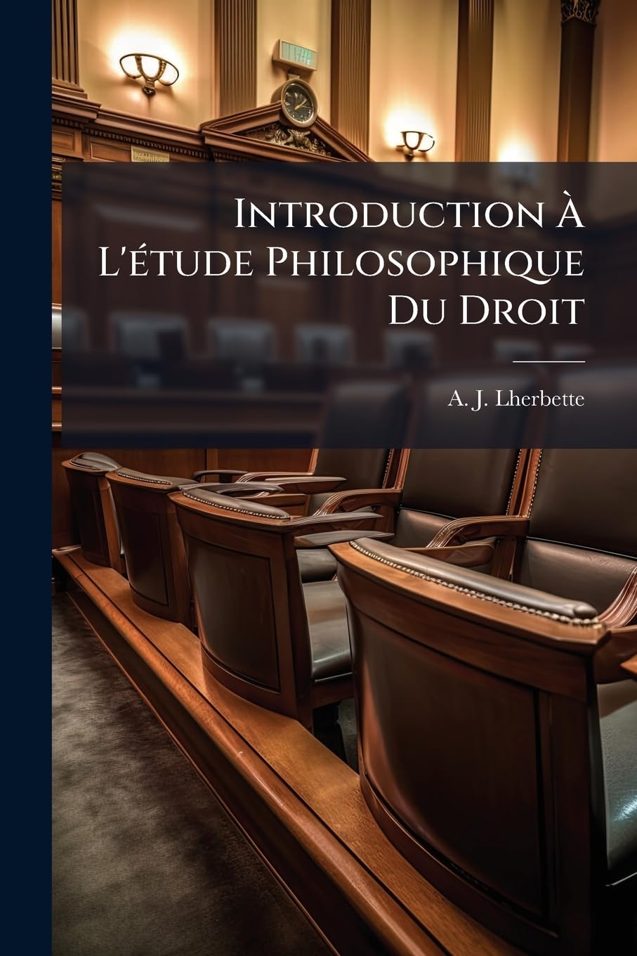 Introduction À l'Étude Philosophique Du Droit: Précédée d'Un Discours Sur Les Causes de la Stagnation de la Science Du Droit En France... book